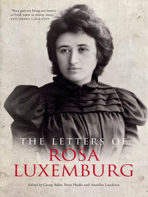 Title details for The Letters of Rosa Luxemburg by Rosa Luxemburg - Available